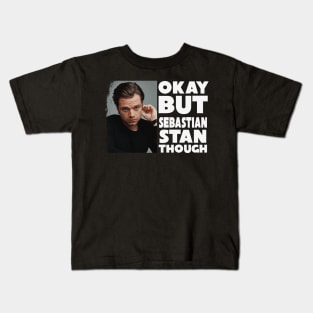 Okay But Sebastian Stan Though Kids T-Shirt